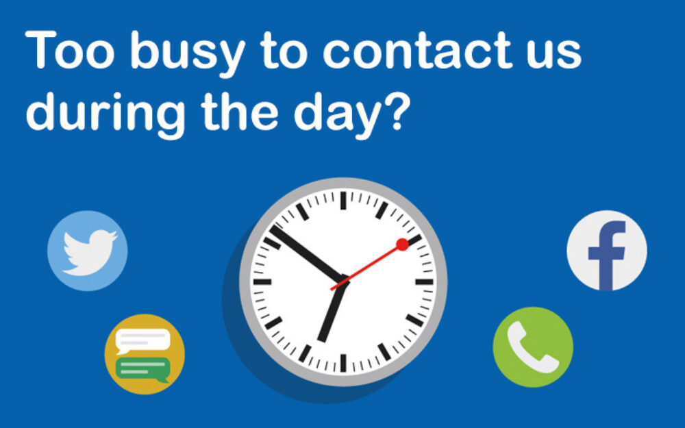 Do you find it hard to get in touch during office hours?